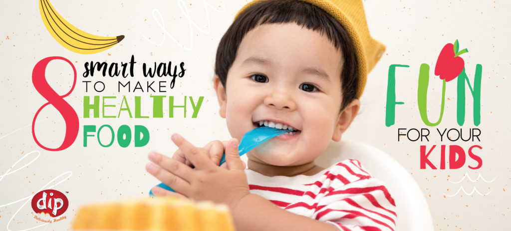 8 ways to make healthy food fun for kids!