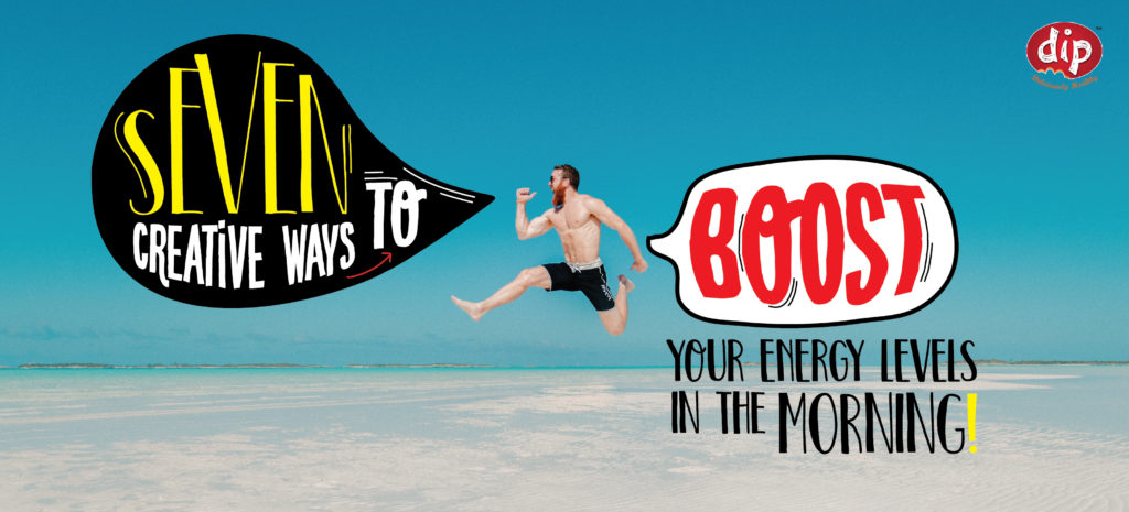 7 creative ways to boost your energy levels in the morning!